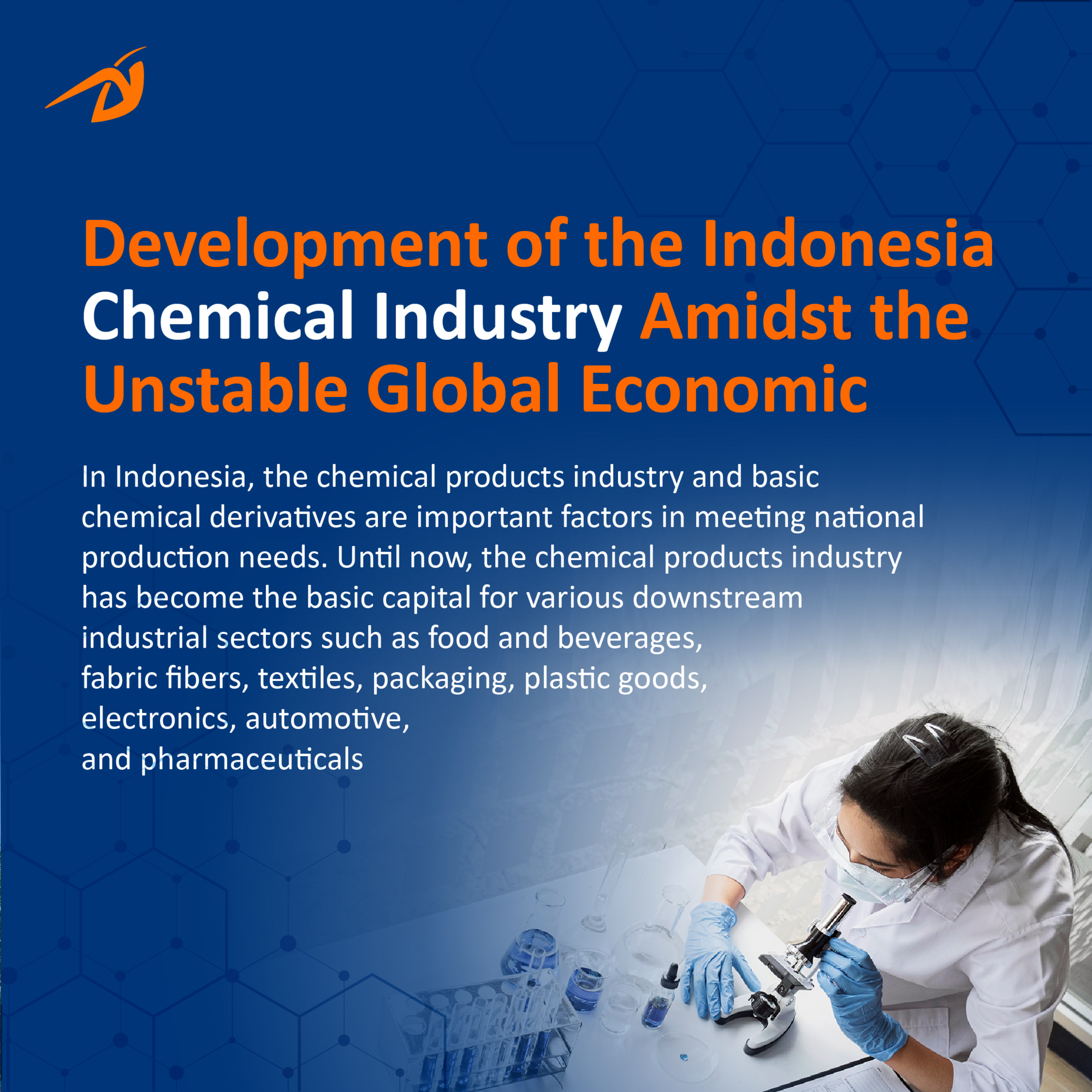 DEVELOPMENT OF THE INDONESIAN CHEMICAL INDUSTRY AMIDST THE UNSTABLE GLOBAL ECONOMIC